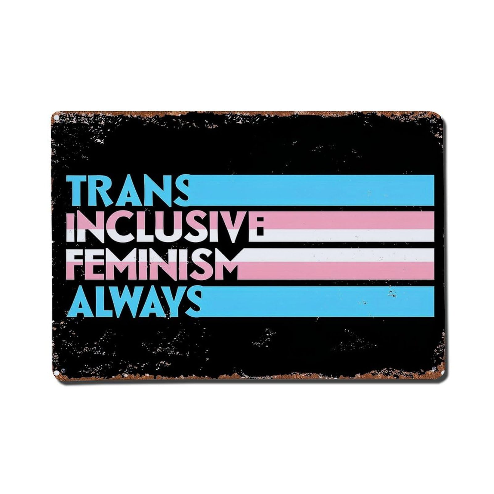 Trans Inclusive Feminism Always Retro Metal Tin Sign, Vintage Decor Art Poster for Bar, Home, Man Cave, Kitchen, Laundry Room Gift 8x12Inch