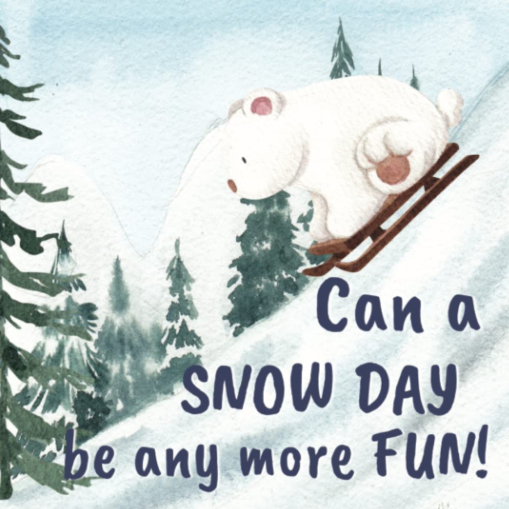 Can a snow day be more Fun! children's story about animals enjoying a winter snow day