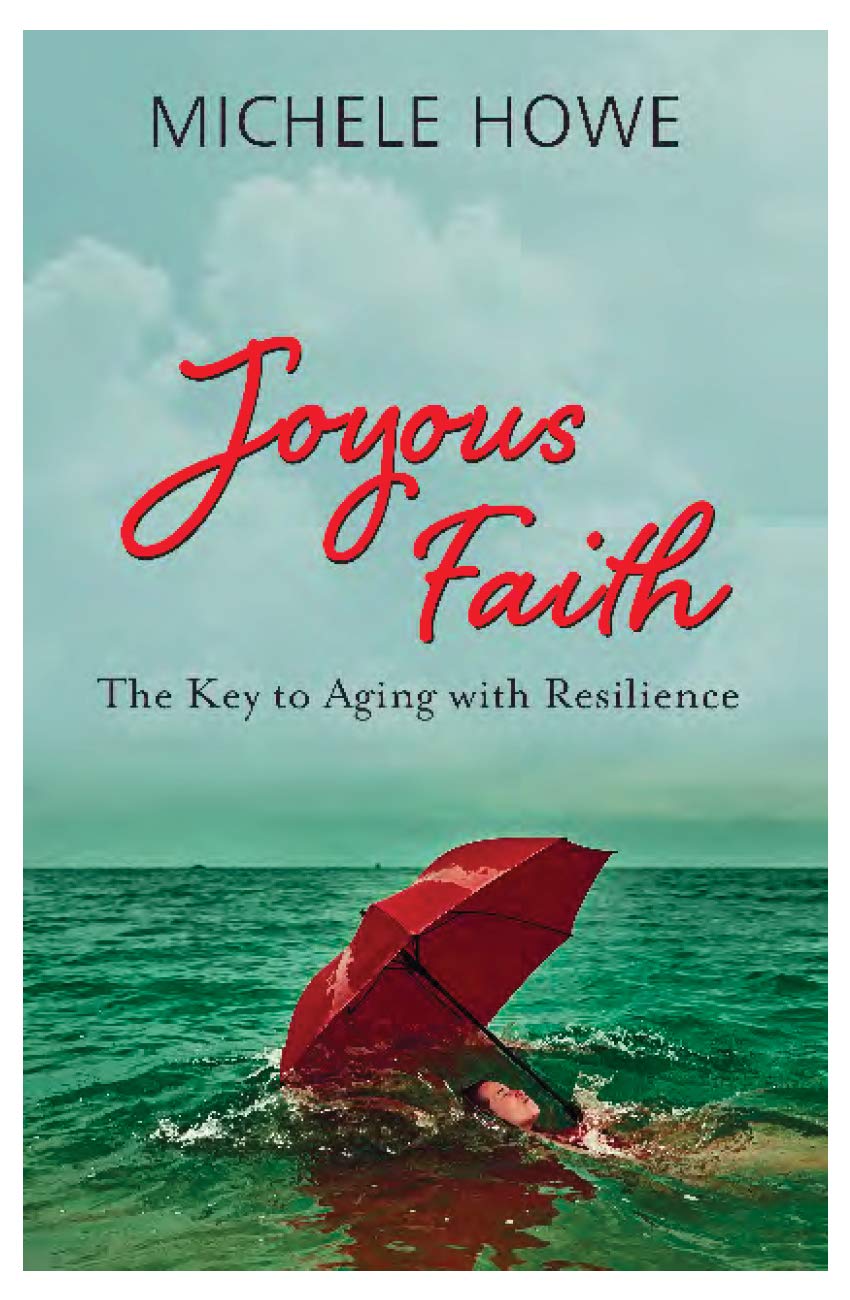 Joyous Faith: The Key to Aging with Resilience