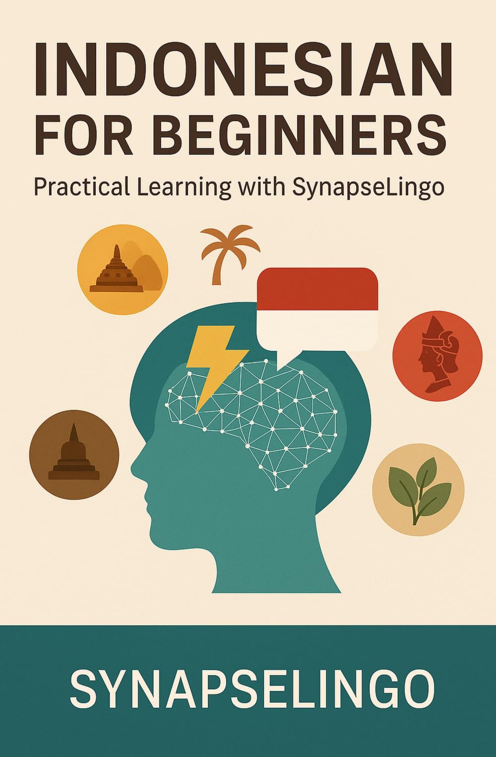 Indonesian for Beginners: Practical Learning with SynapseLingo (Learn Indonesian)