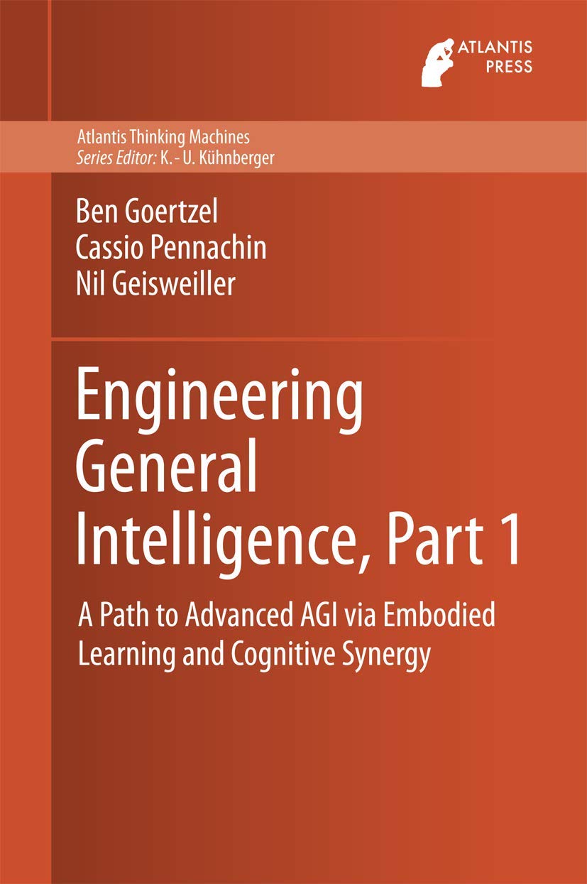 Engineering General Intelligence, Part 1 (Atlantis Thinking Machines, 5) cover