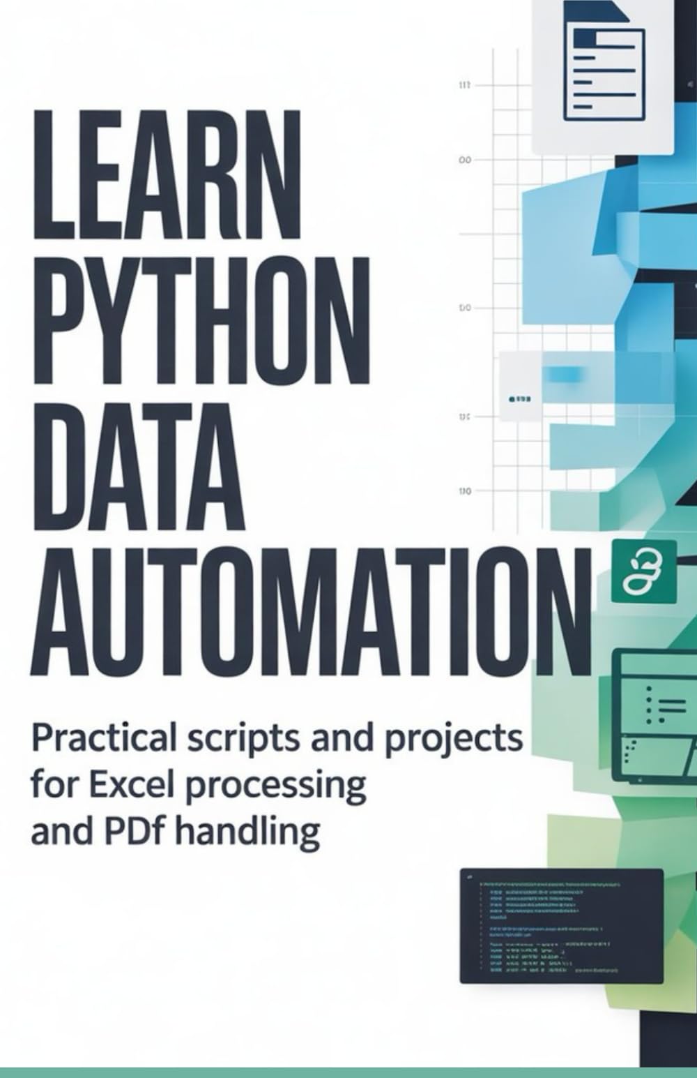 Learn Python Data Automation: Practical Scripts and Projects for Excel Processing and PDF Handling (Hands-On Programming & Application Development Series)