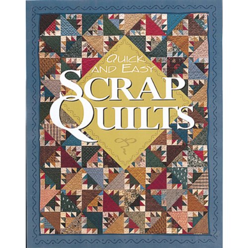 Quick and Easy Scrap Quilts (For the Love of Quilting)