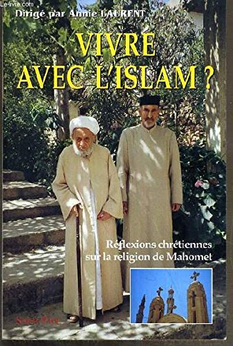  Vivre avec l'islam ? : Réflexions chrétiennes sur la religion de Mahomet Francais PDF
