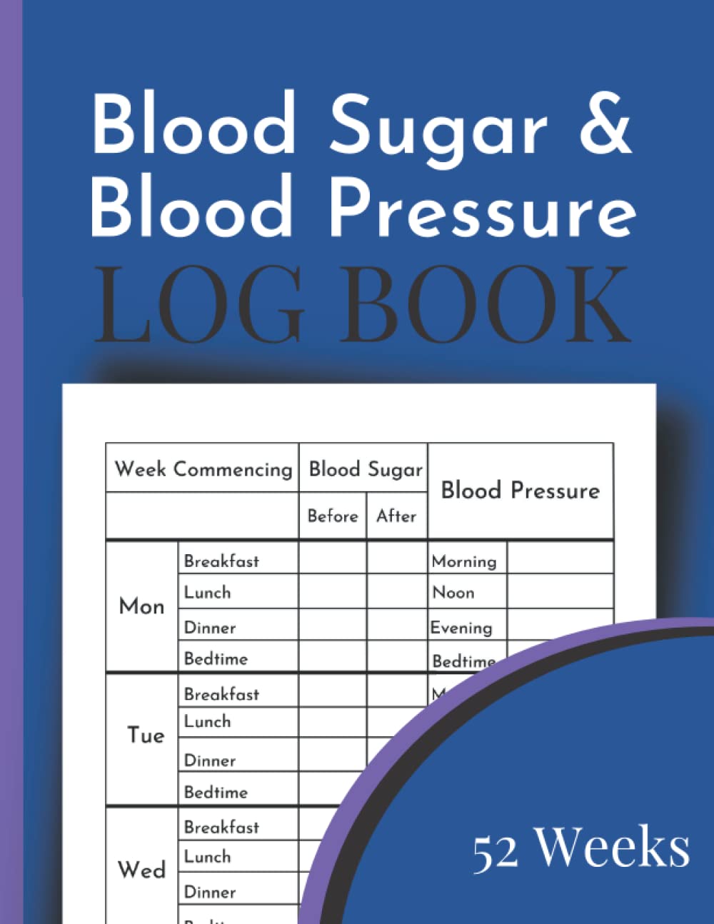 Blood Sugar and Blood Pressure Log Book Large Print: Blood Pressure Log Book for Seniors & Women 2022 Simple Daily Blood Sugar Log to Record and Monitor Diabetes For 52 Weeks