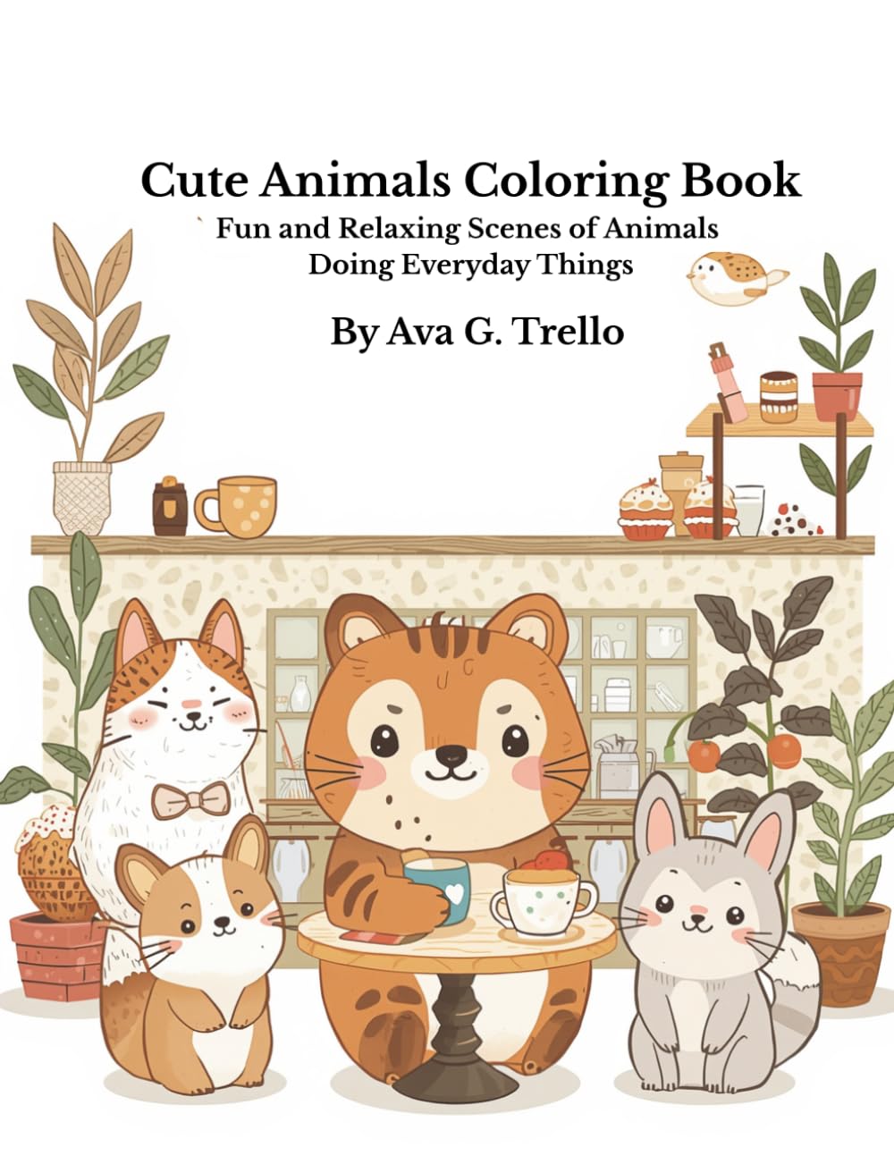 Cute Animals Coloring Book: Fun and Relaxing Scenes of Animals Doing Everyday Things