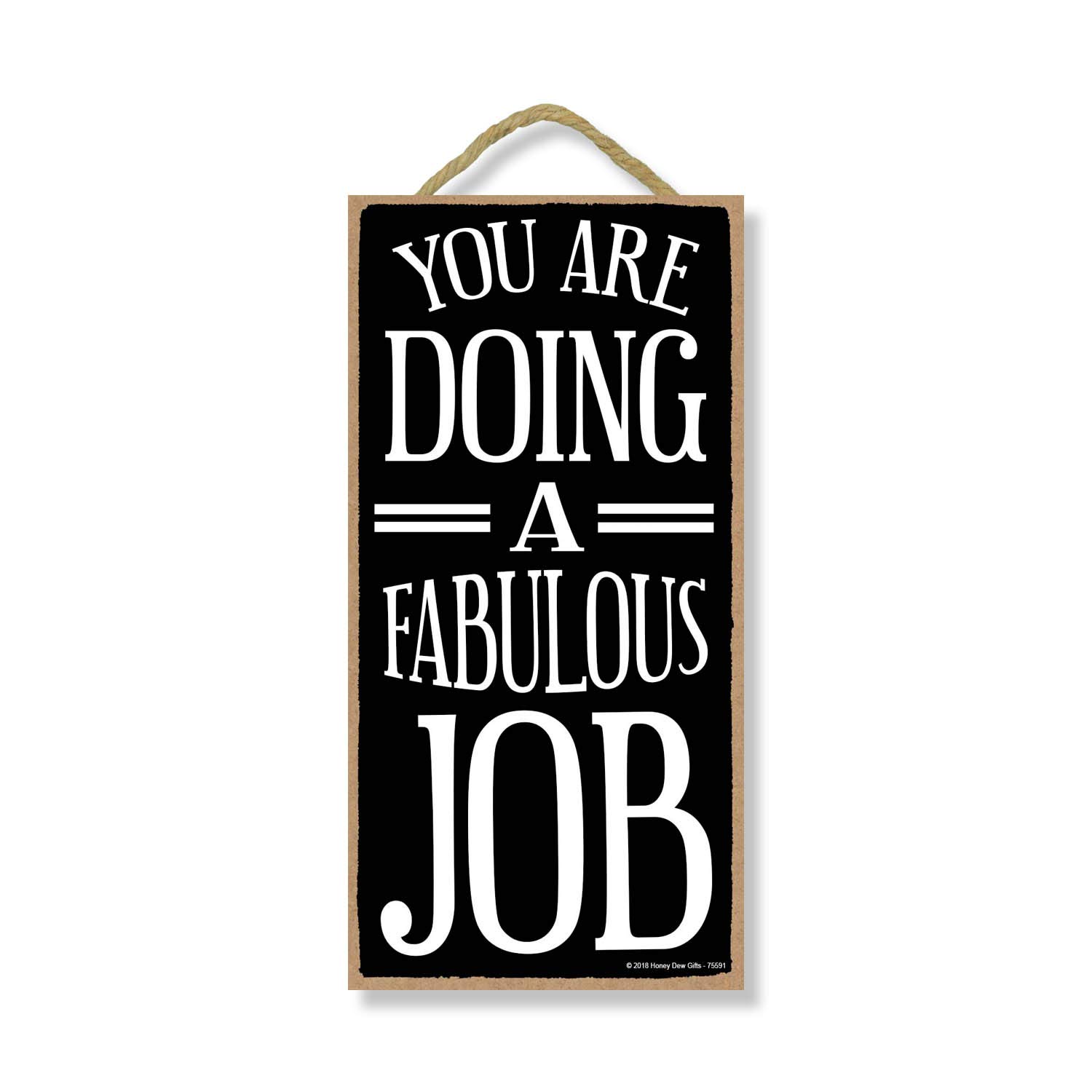 Honey Dew Gifts, You are Doing a Fabulous Job, 5 inch by 10 inch Hanging Wall Art, Inspirational Signs, Encouragement Gifts, Appreciation Signs, Motivational Gifts, 75591