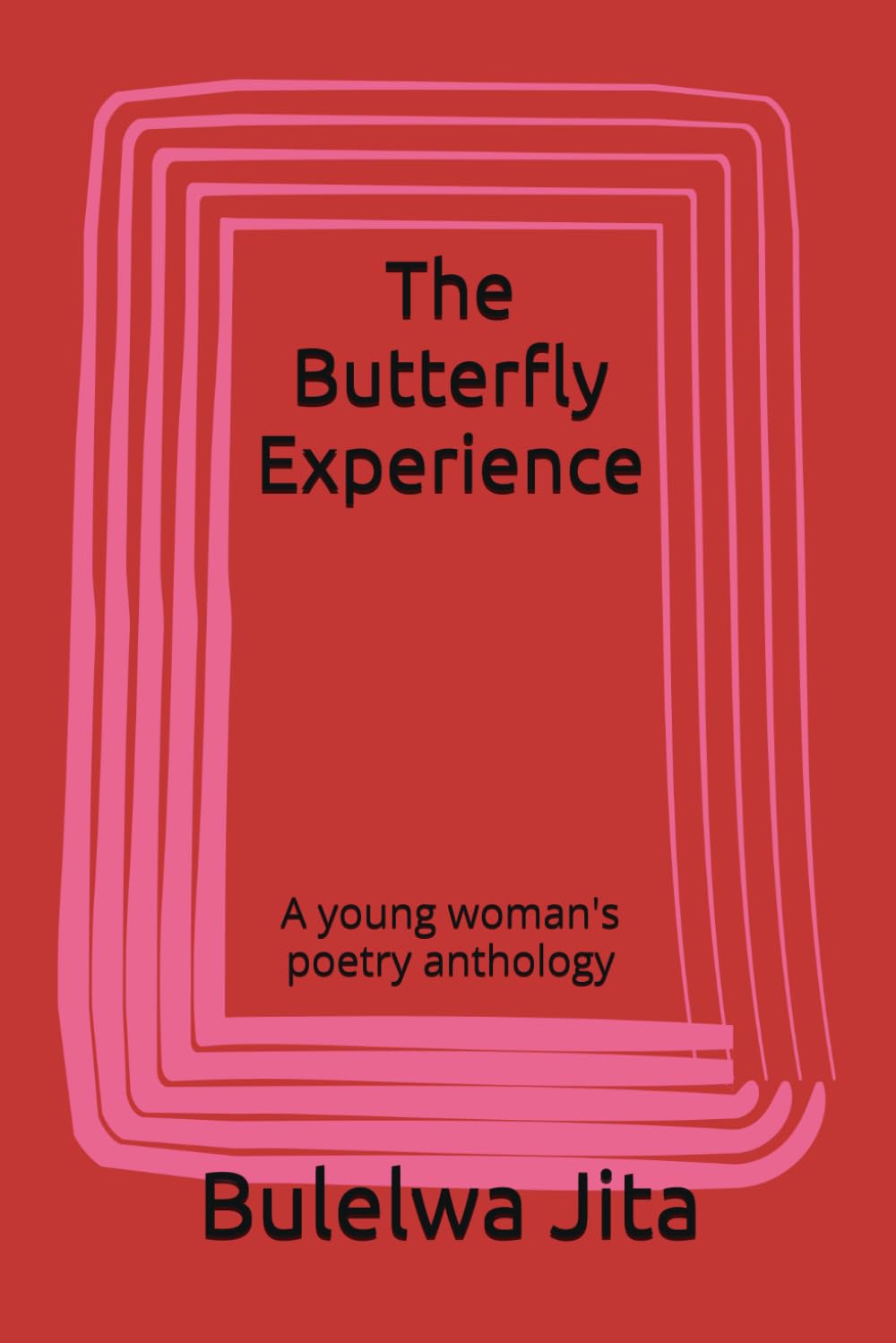 The Butterfly Experience: A young woman's poetry anthology