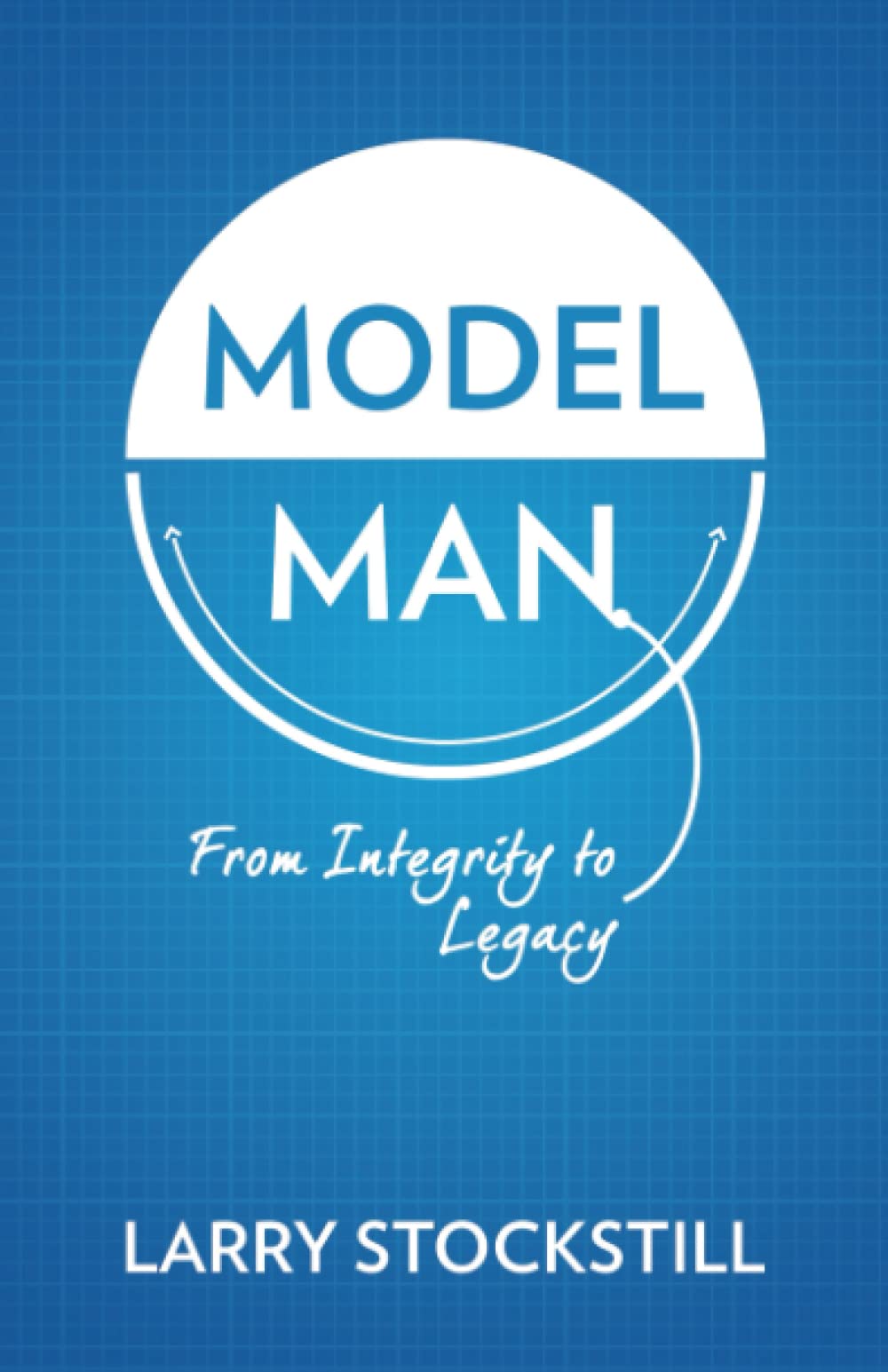 The Model Man: From Integrity to Legacy