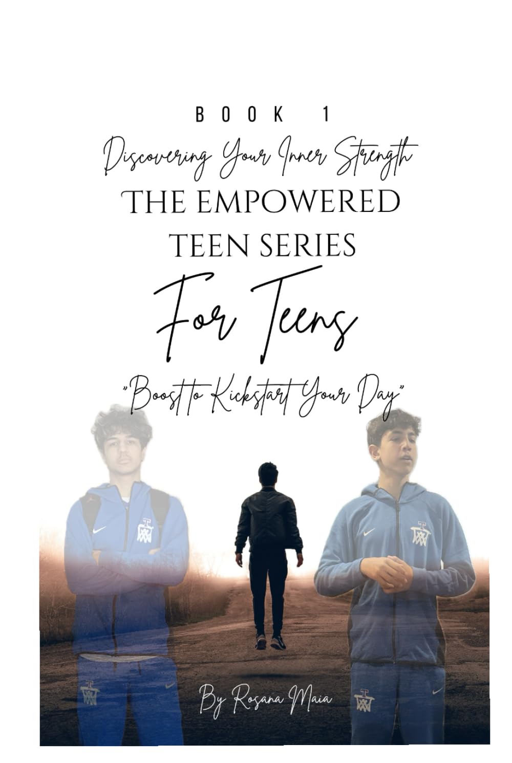 Discovering Your Inner Strength: The Empowered Teen Series-Book1