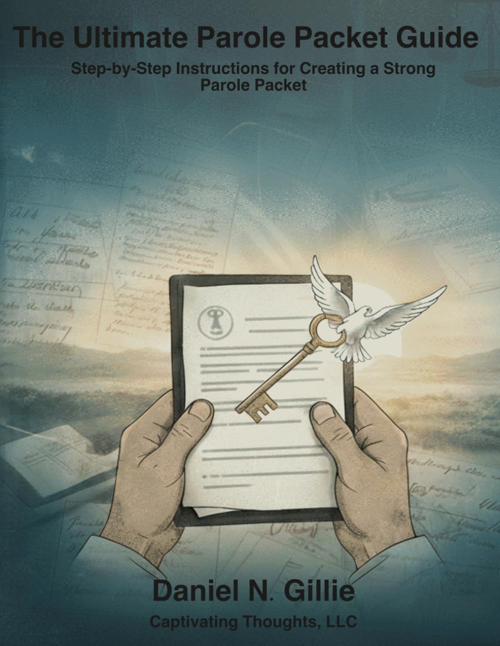 The Ultimate Parole Packet Guide: Step-by-Step Instructions for Creating a Strong Parole Packet