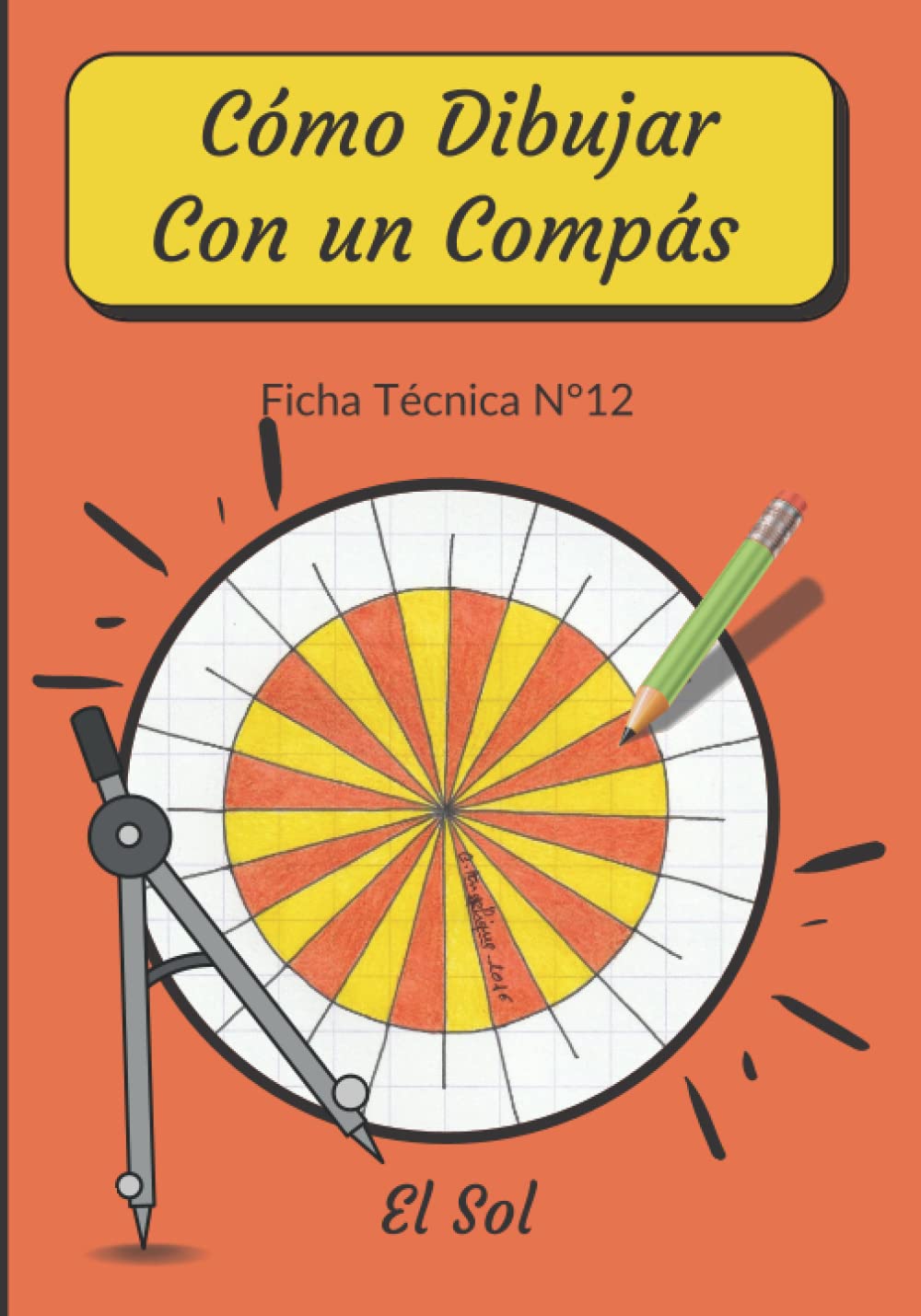 Buy Cómo dibujar con un compás Ficha Técnica N°12 El Sol: Aprende a ...