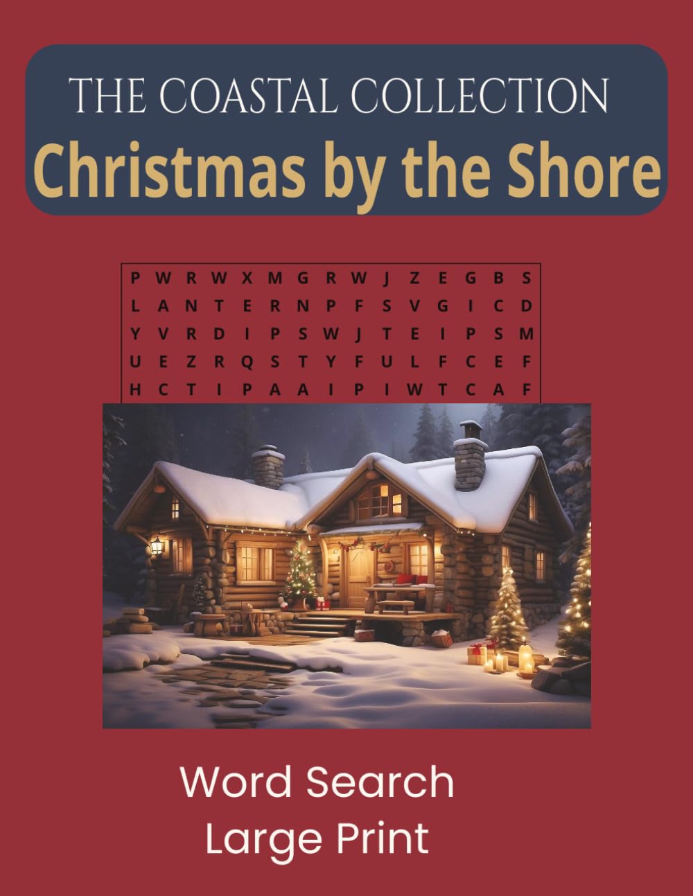 Christmas by The Shore Word Search: Word Searches with Easy to Read Print About Christmas, Cozy, Winter Coastal and More | 90+ Pages | 70+ ... and Stress Relief (The Coastal Collection)