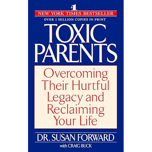 Toxic Parents: Reclaiming Your Life