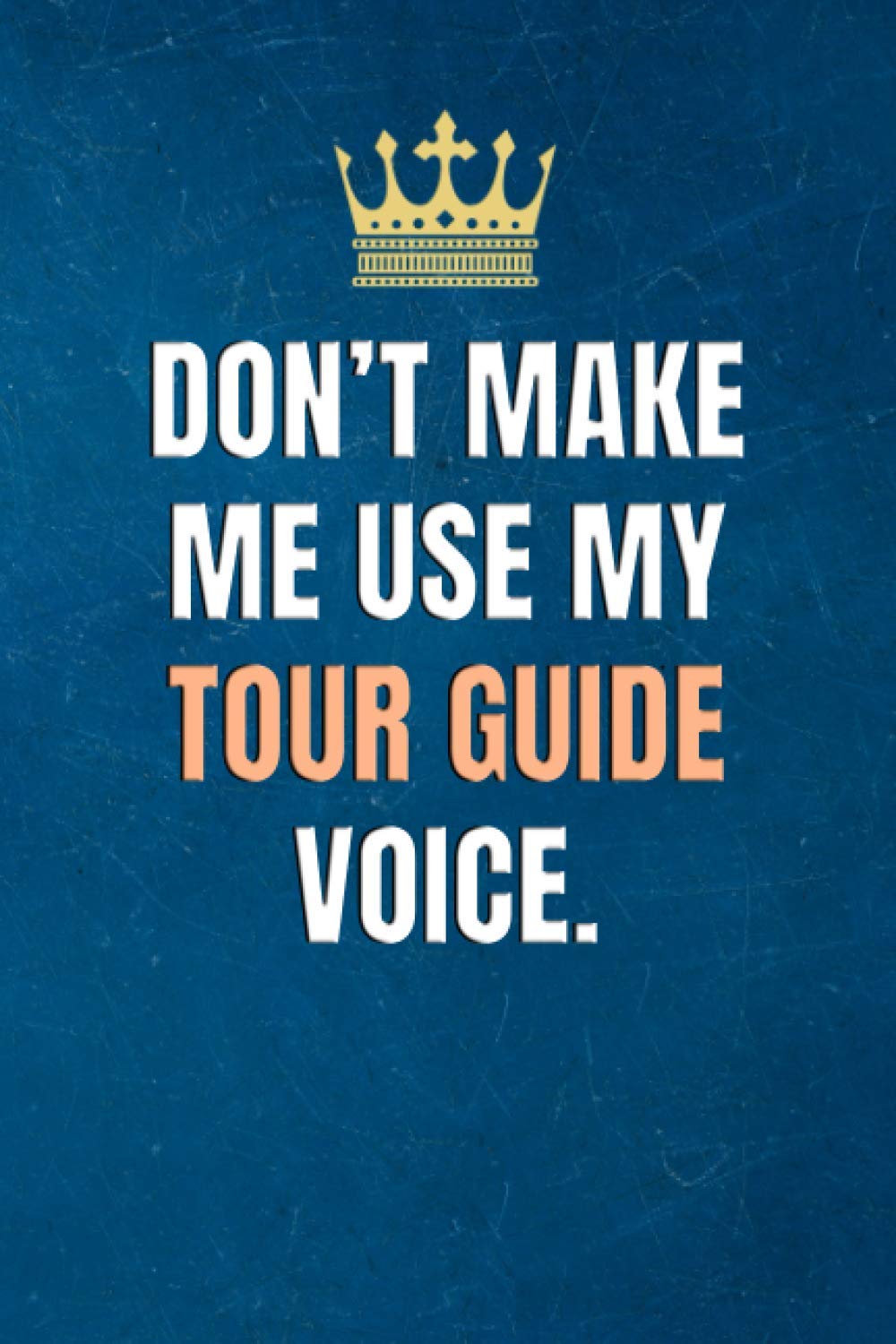 Tour Guide Journal: Funny Lined Notebook