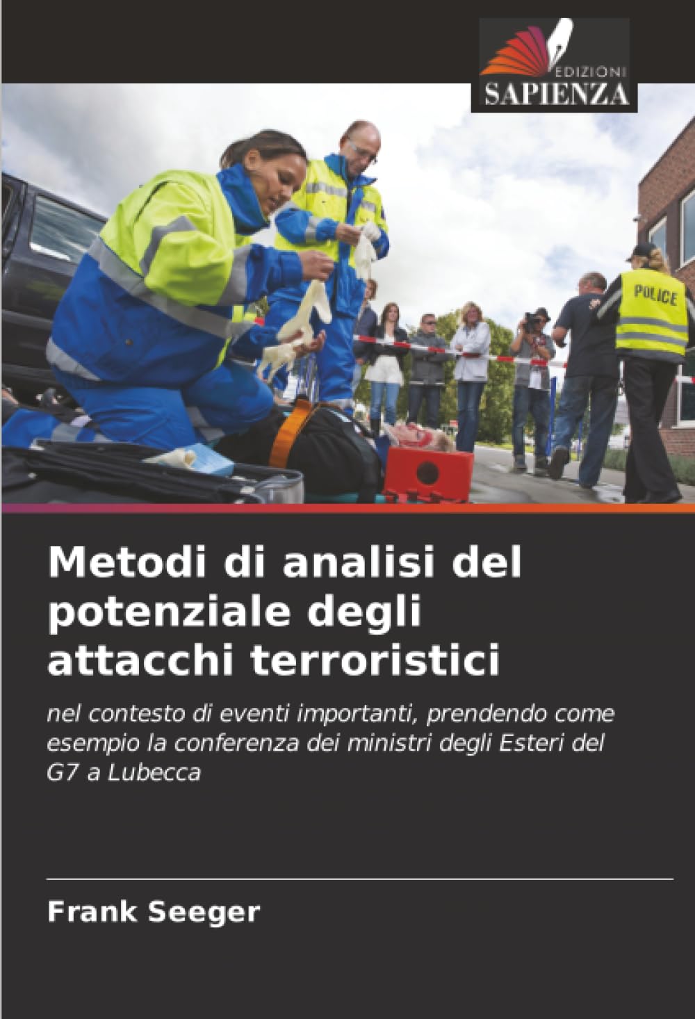 Metodi di analisi del potenziale degli attacchi terroristici: nel contesto di eventi importanti, prendendo come esempio la conferenza dei ministri degli Esteri del G7 a Lubecca