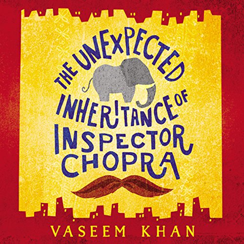 The Unexpected Inheritance Of Inspector Chopra Khan Vaseem Garewal the-unexpected-inheritance-of-inspector-chopra-khan-vaseem-garewal