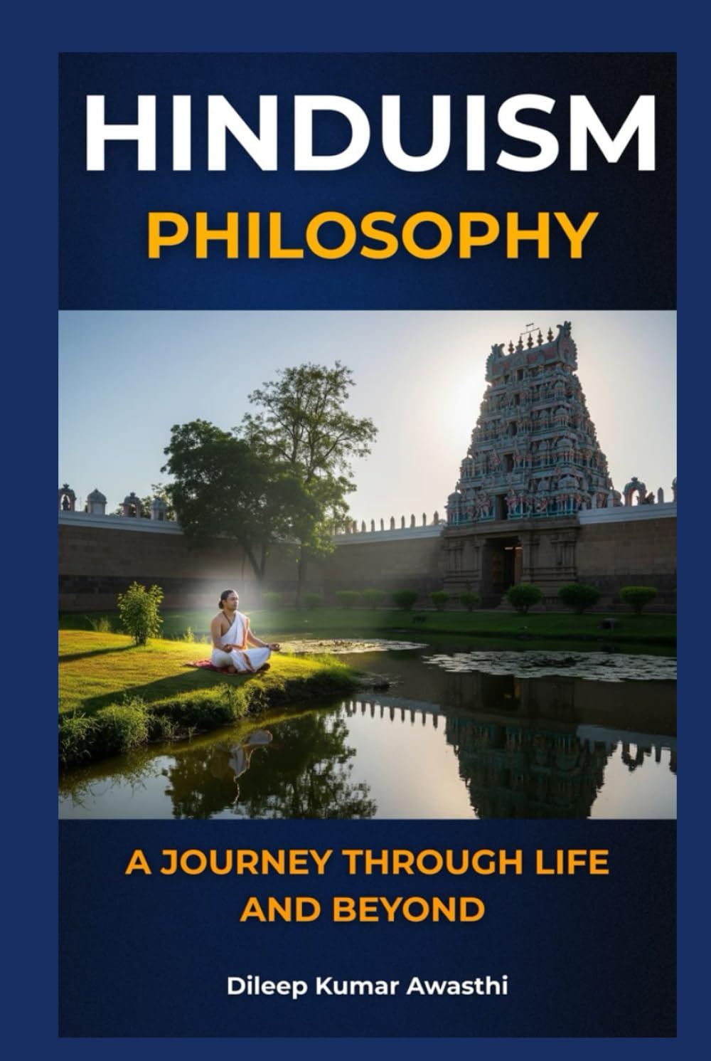 Hinduism philosophy: A journey through life and beyond (Hinduism Philosophy voice: Darshana Mantra)