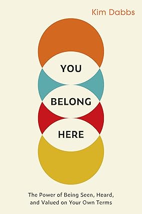You Belong Here: The Power of Being Seen, Heard, and Valued on Your Own Terms-Wow! eBook