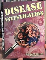 Disease Investigation-Second Edition: A workbook for an introduction to epidemiology B008ZE1MXM Book Cover