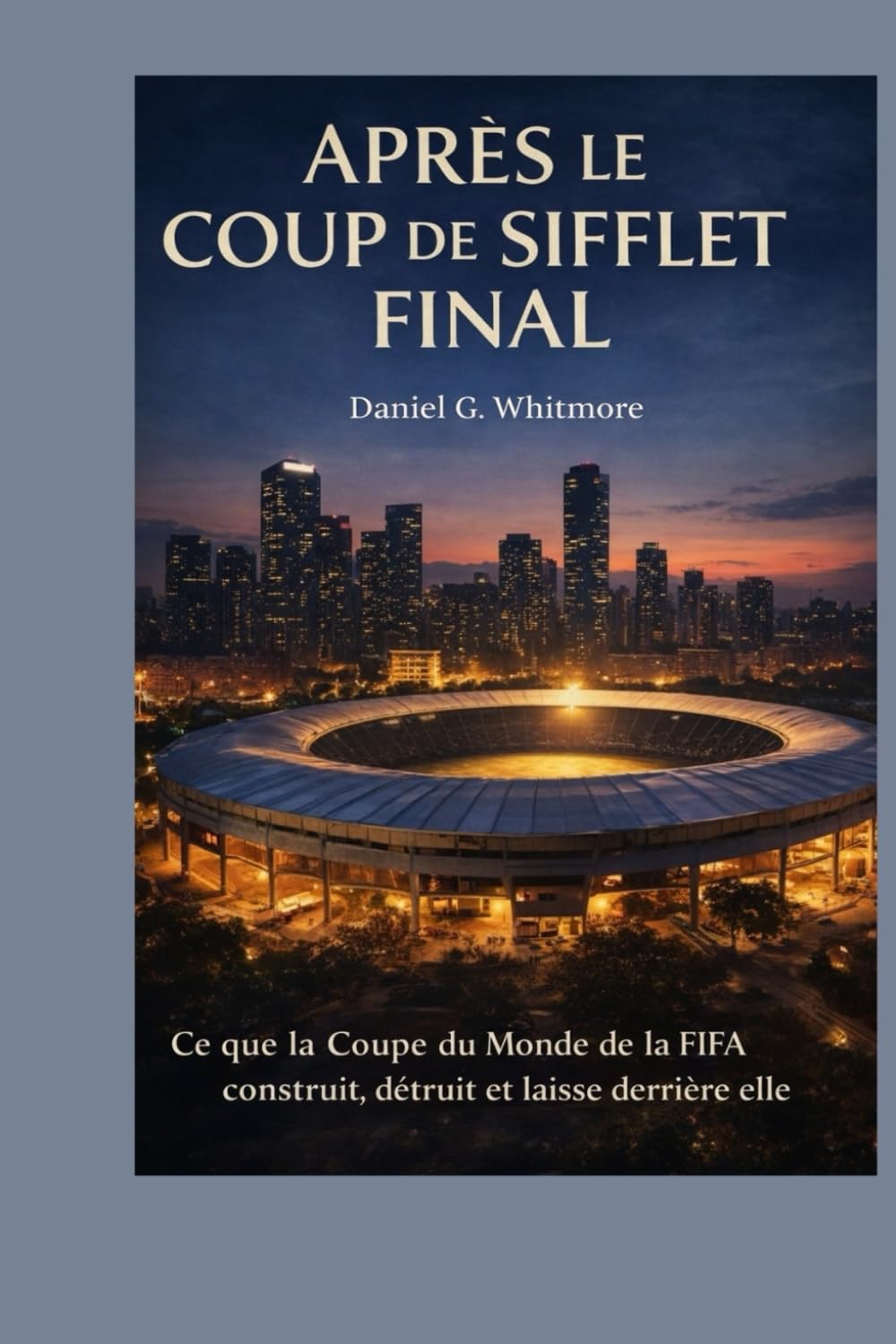 Après le coup de sifflet final: Ce que la Coupe du Monde de la FIFA construit, détruit et laisse derrière elle