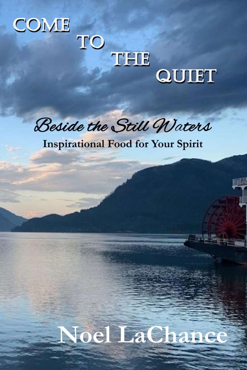 Come to the Quiet: Beside the Still Waters