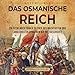 Das Osmanische Reich: Ein fesselnder Führer zu einer der mächtigsten und langlebigsten Dynastien der Weltgeschichte: Europäische Geschichte Weltgeschichte in günstig Kaufen-Das Osmanische Reich: Ein fesselnder Führer zu einer der mächtigsten und langlebigsten Dynastien der Weltgeschichte: Europäische Geschichte
