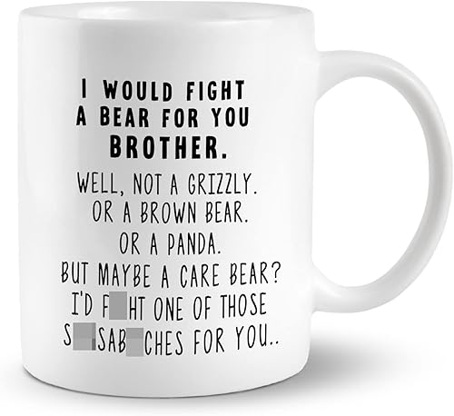 Taza de cerámica con texto en inglés "I Would Fight A Bear For You", taza de cerámica de 11 onzas, divertida taza de té para hermano, decoración de