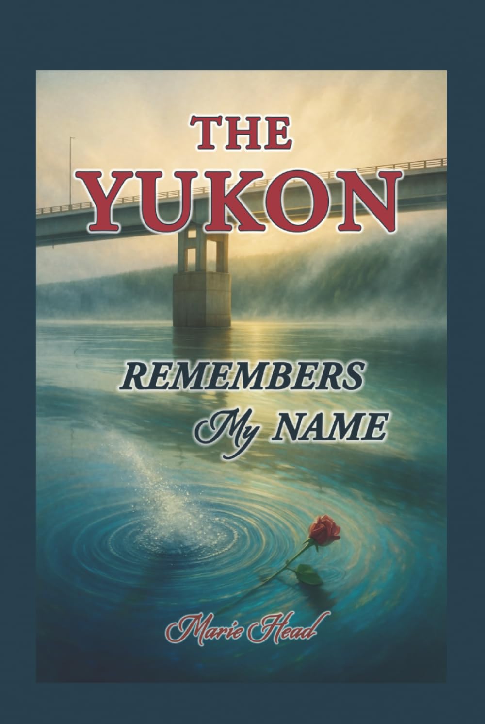 The Yukon Remembers My Name: A memoir of a Gwich'in Woman's journey through forced removal, silence, and the long return to identity