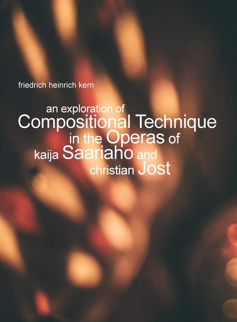 Operas of Kaija Saariaho and Christian Jost : livre d'analyse sur la technique de composition