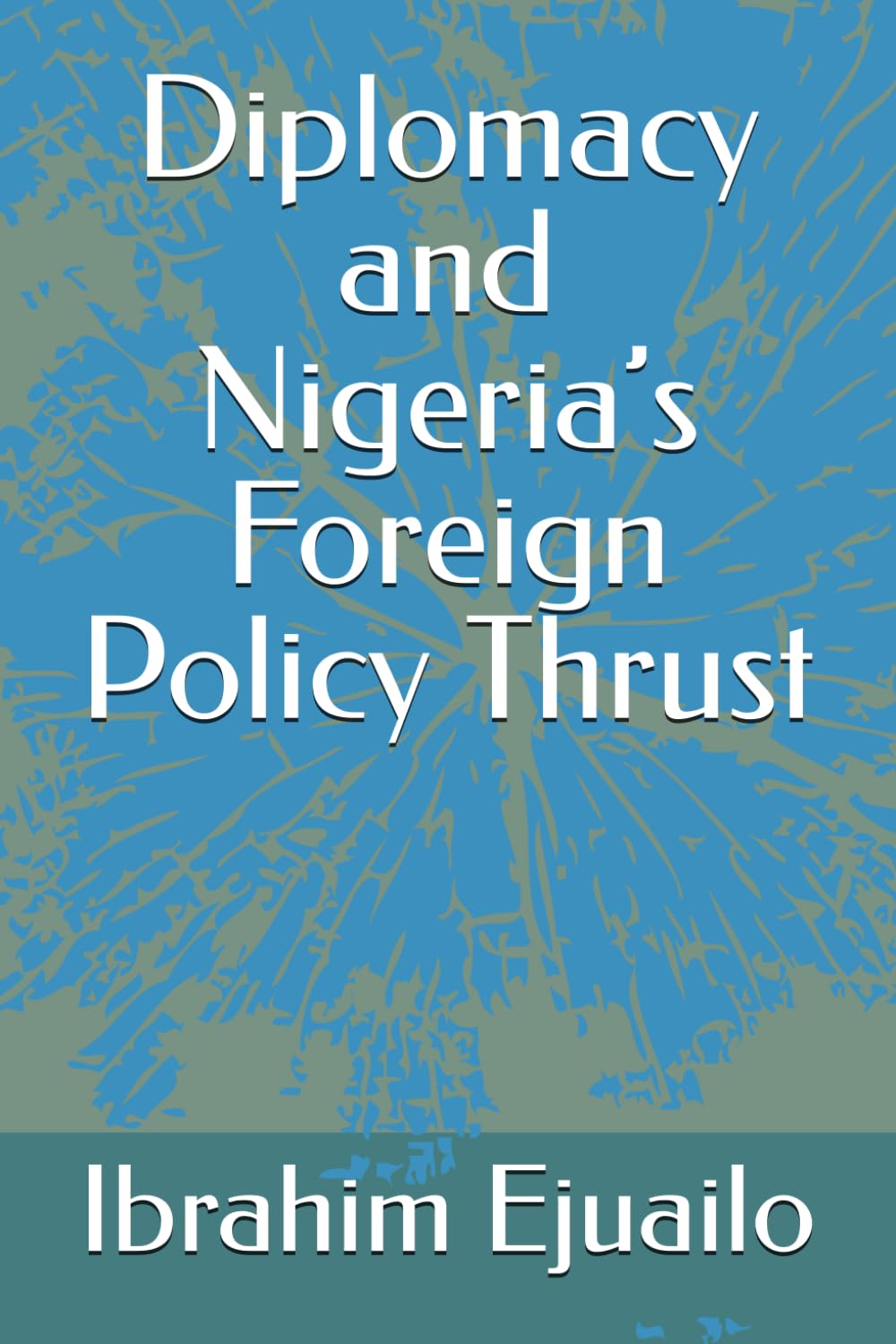 Diplomacy and Nigeria’s Foreign Policy Thrust