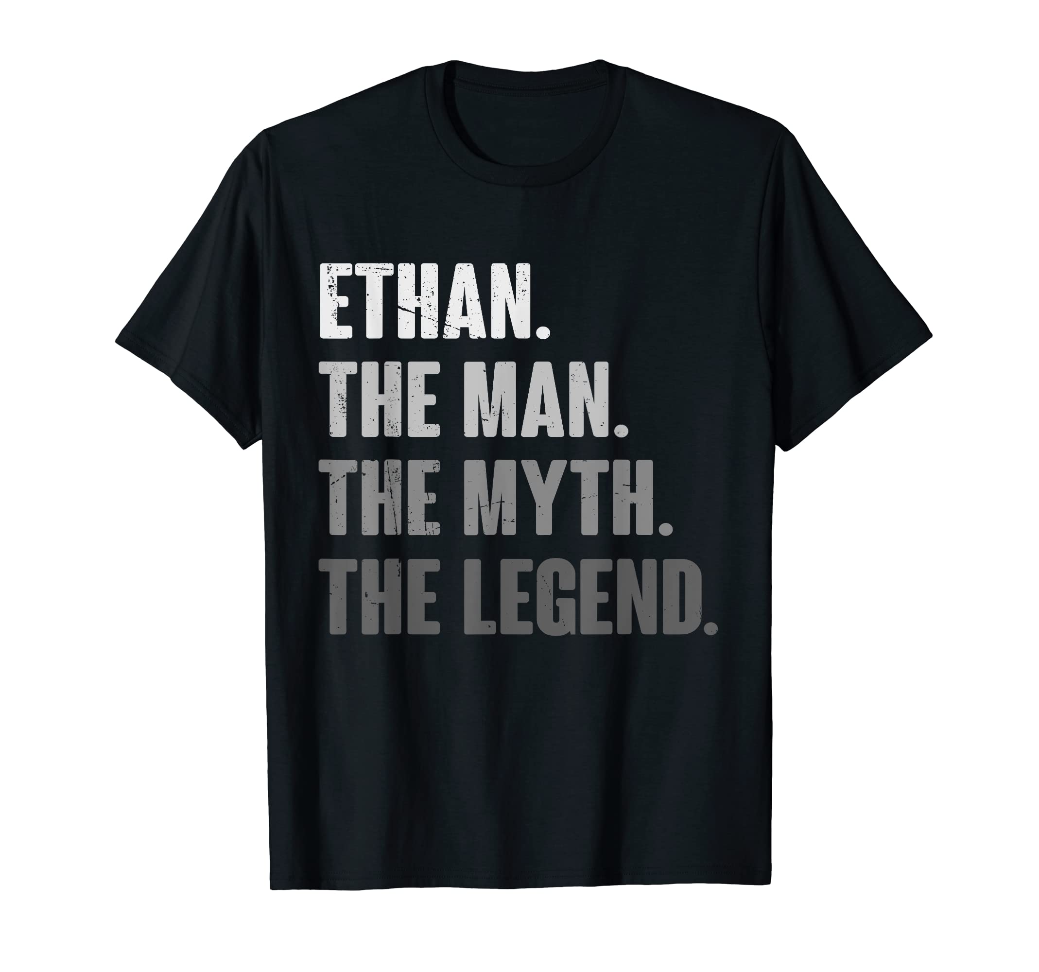 Ethan The Man The Myth The Legend Funny Gift for Ethan T-Shirt