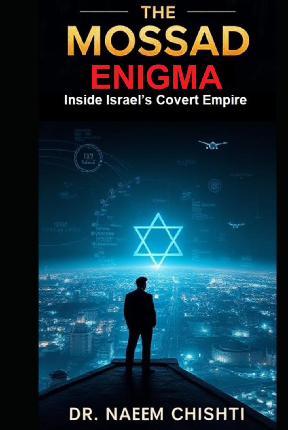 The Mossad Enigma: Inside Israel’s Covert Empire