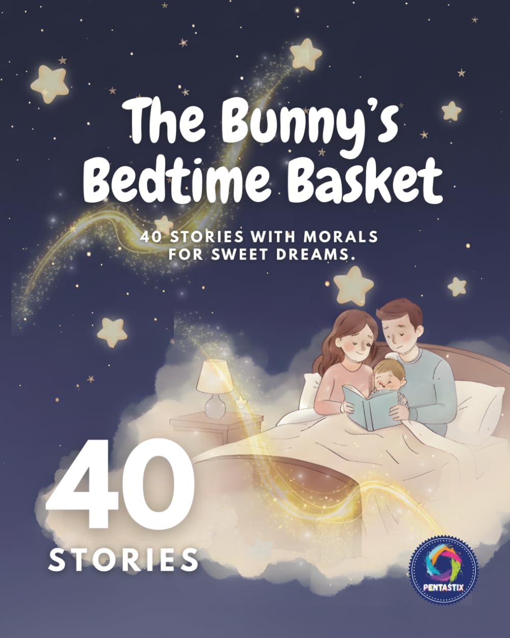 The Bunny's Bedtime Basket: Short Bedtime Stories with Values of Kindness, Honesty & Respect | Illustrated Read-Aloud Classic Moral Stories for ... | A thoughtful gift for Birthdays & Events