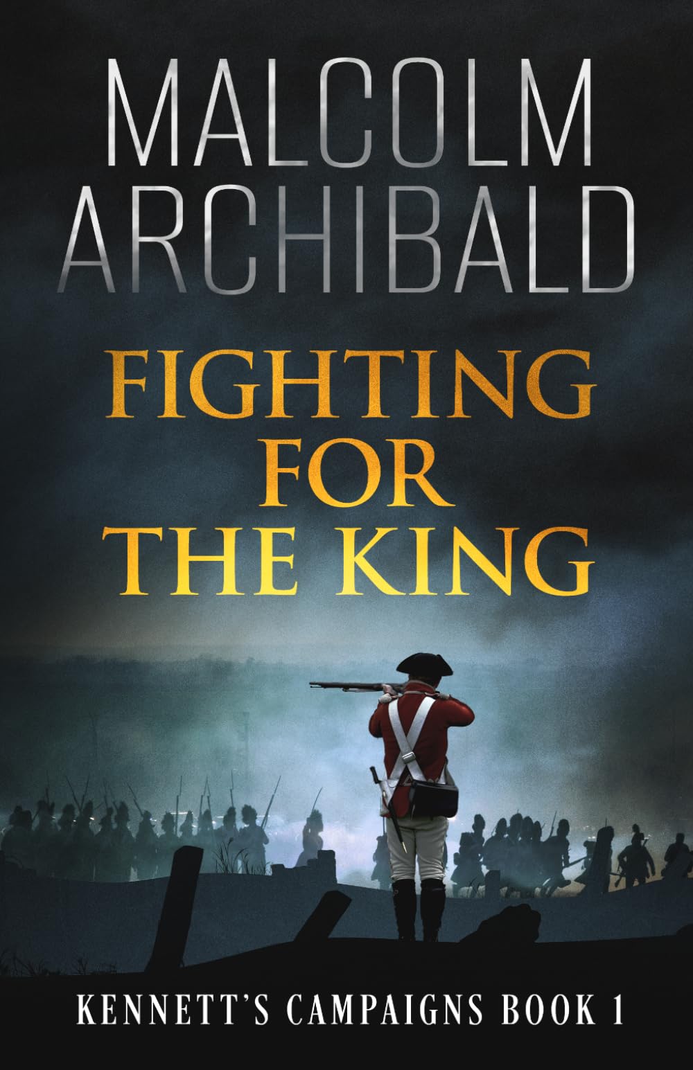 Fighting for the King (Kennett's Campaigns)