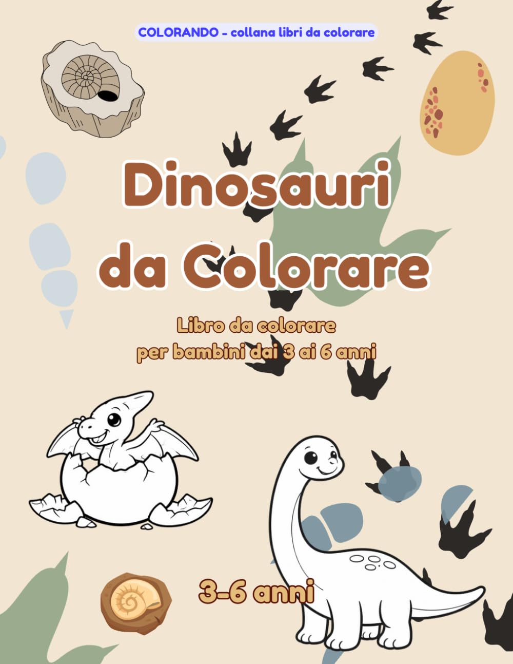 Dinosauri da colorare: Libro da colorare per bambini dai 3 ai 6 anni (COLORANDO)