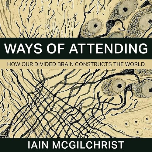 Ways of Attending by Iain McGilchrist episode artwork