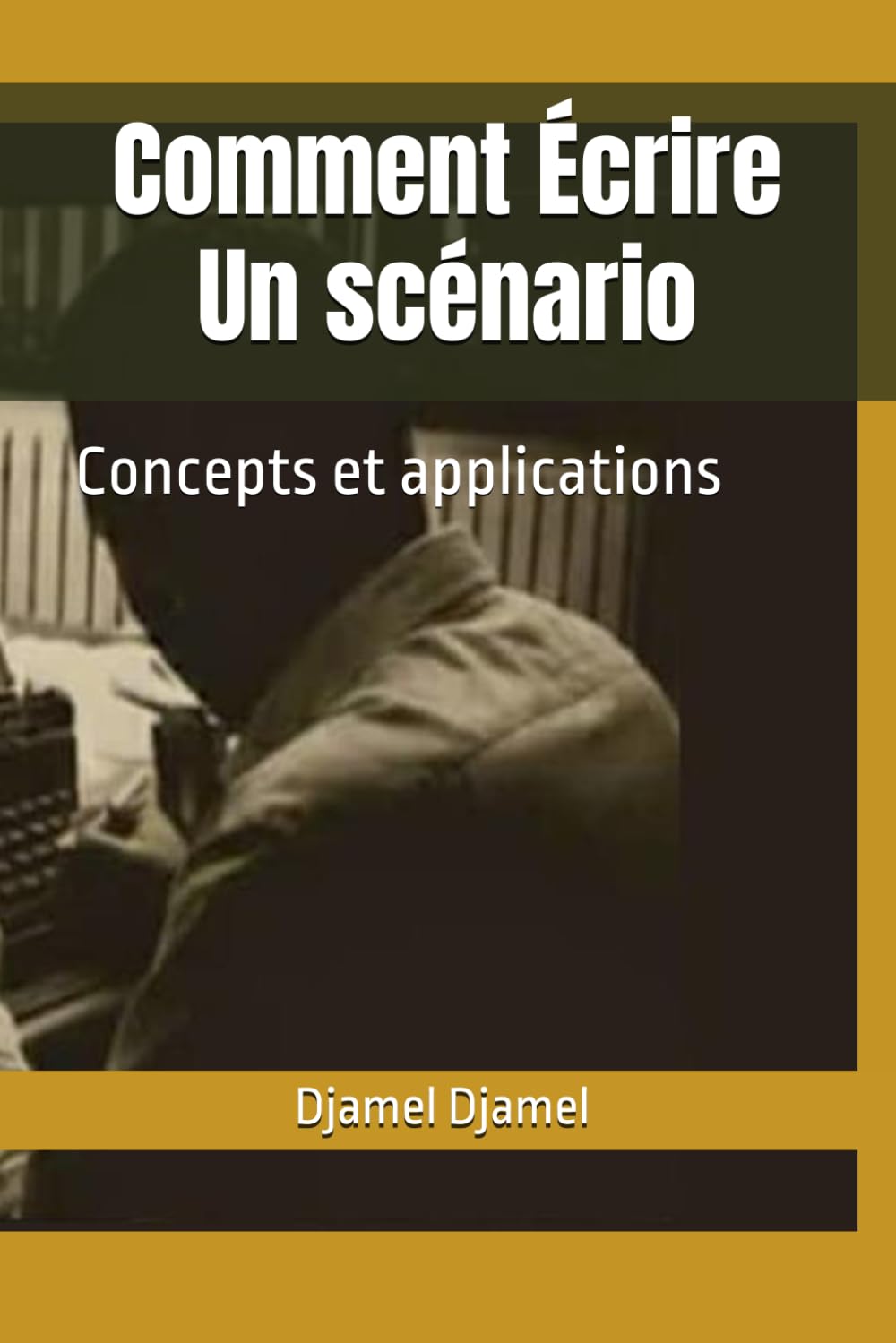 Comment Écrire Un scénario: Concepts et applications
