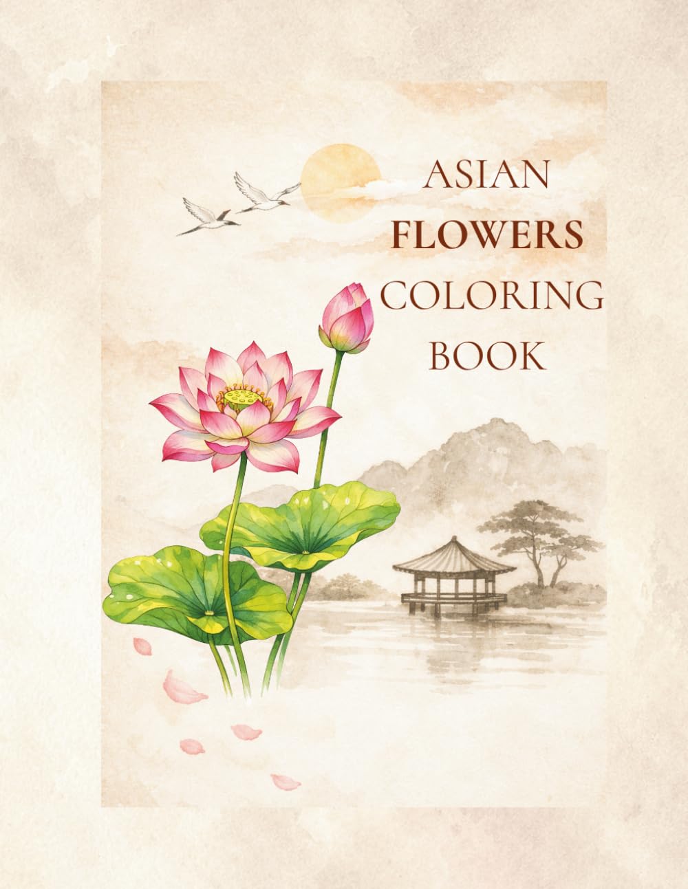 Asian Flowers Coloring Book: Chinese, Japanese and Korean Floral Designs for Relaxing Coloring