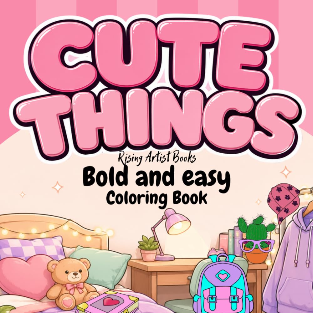 Cute Things Coloring Book: Bold and Easy Designs for Adults and Teens