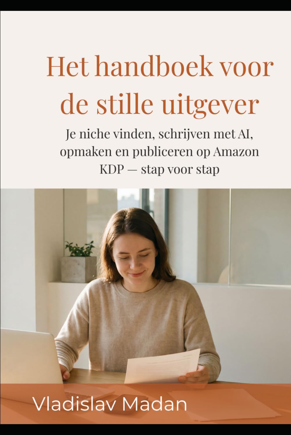 Het handboek voor de stille uitgever: Je niche vinden, schrijven met AI, opmaken en publiceren op Amazon KDP — stap voor stap (Stil Inkomen)