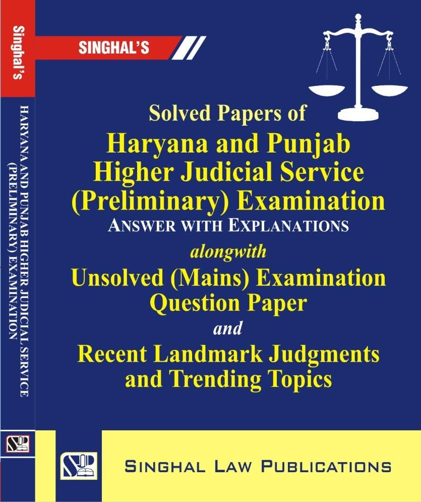 Haryana and Punjab Higher Judicial Service Pre Examination Solved Papers (Answer with Explanation) along with Unsolved Mains Examinations Question Paper and Recent Landmark Judgement & Trending Topics