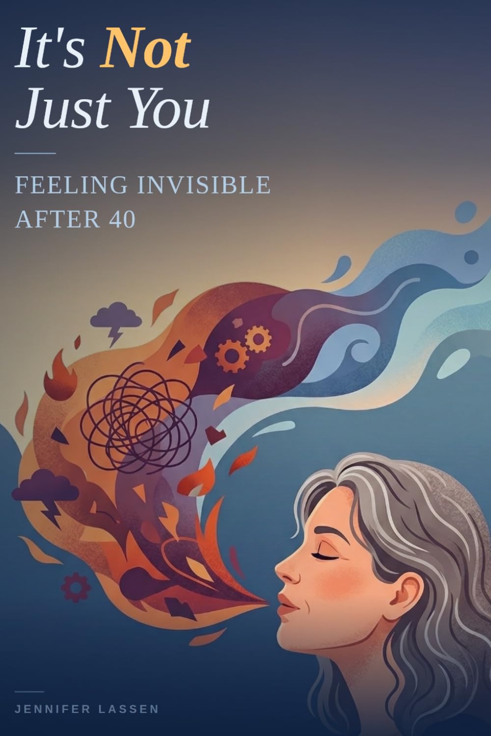 It’s Not Just You: Feeling Invisible After 40: When Nobody Sees You Anymore and You’re Starting to Wonder If You’re Still There