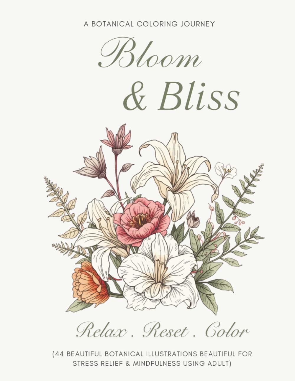 Blooms & Bliss: A Flower Illustrated Coloring Journey with 44 Botanical Illustrations, Stories, Symbolism and History for Adults