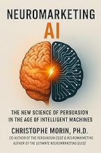 Neuromarketing AI: The New Science of Persuasion in the Age of Intelligent Machines