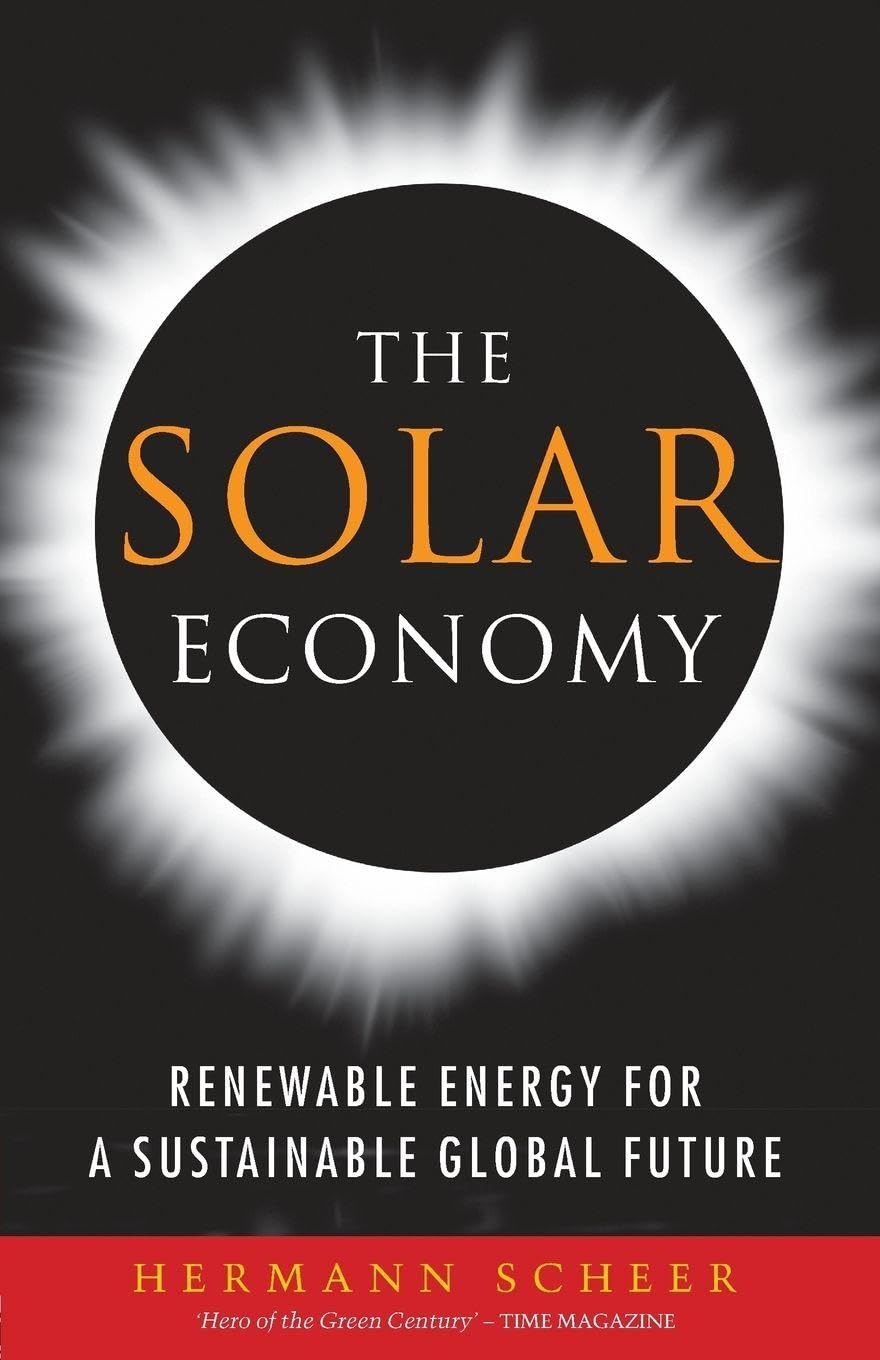 The Solar Economy: Renewable Energy for a Sustainable Global Future