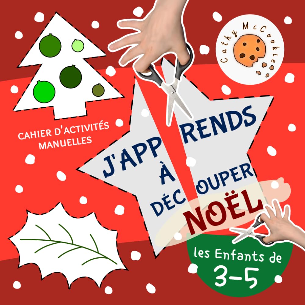 J'apprends à Découper pour les Enfants de 3 à 5 Ans — Noël: Decoupage d'âge Préscolaire; Cahier d'activités Manuelles; Livre pour Garçons et Filles de 3, 4, 5 Ans