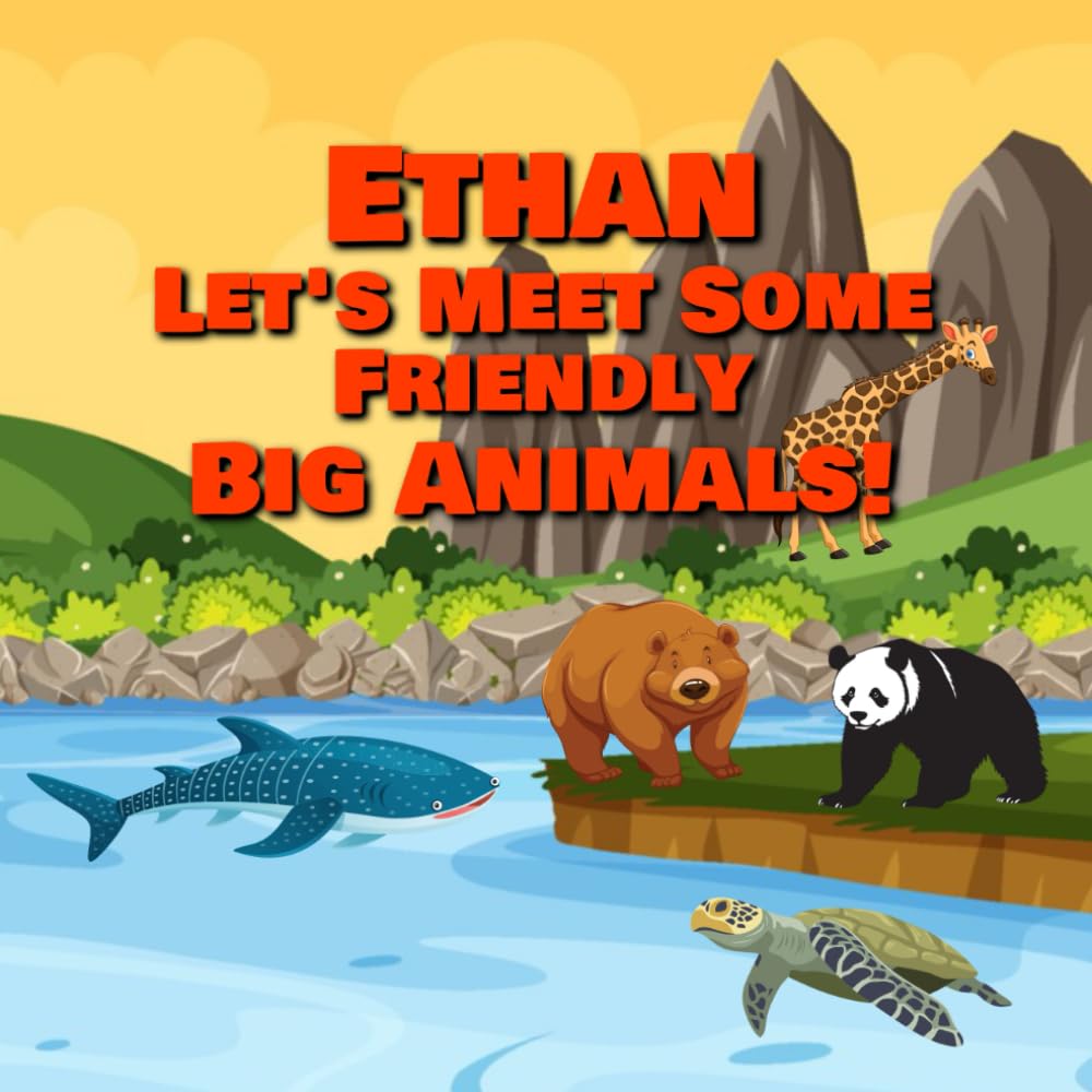 Ethan Let’s Meet Some Friendly Big Animals!