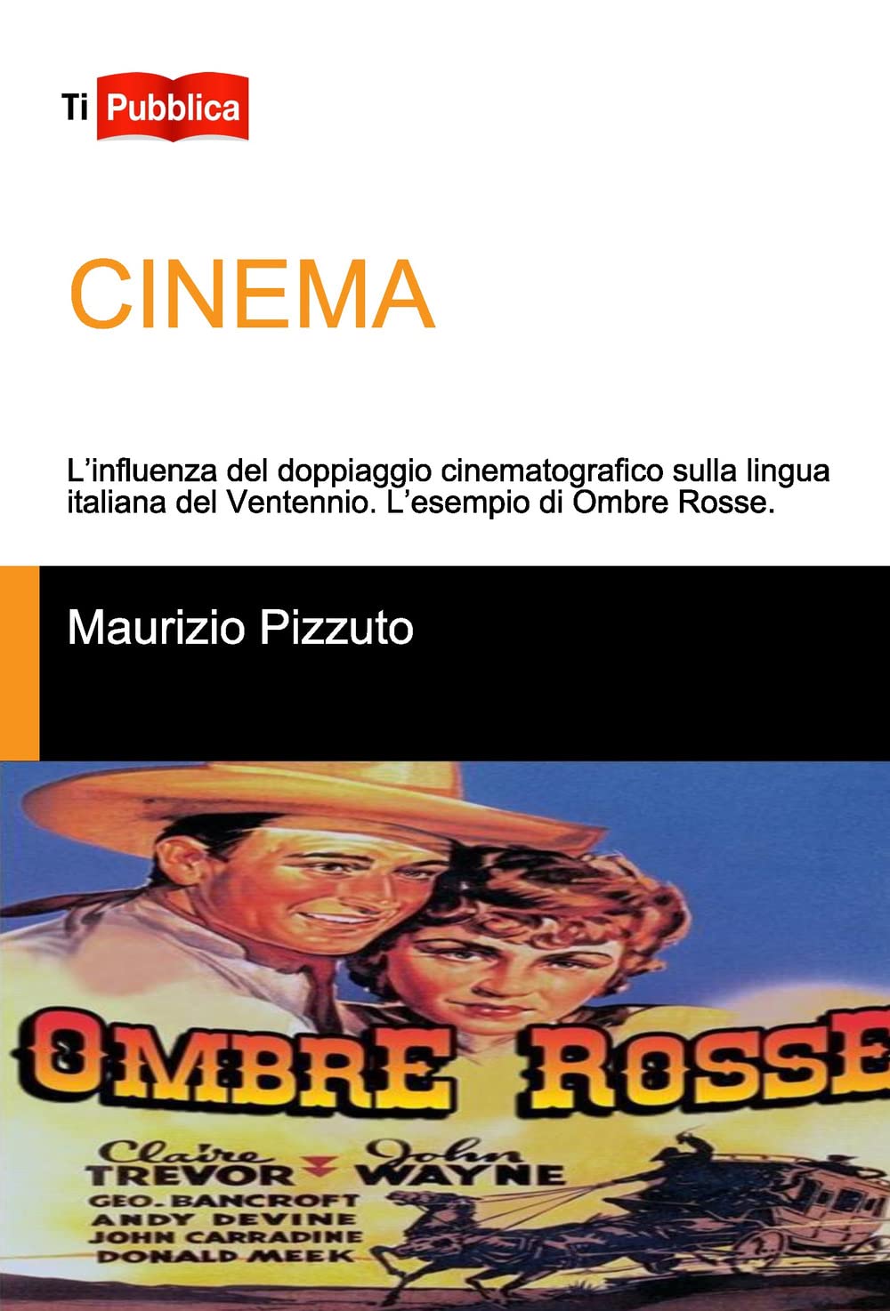 Cinema. L'influenza Del Doppiaggio Cinematografico Sulla Lingua Italiana Del Ventennio. L'esempio Di Ombre Rosse - 4