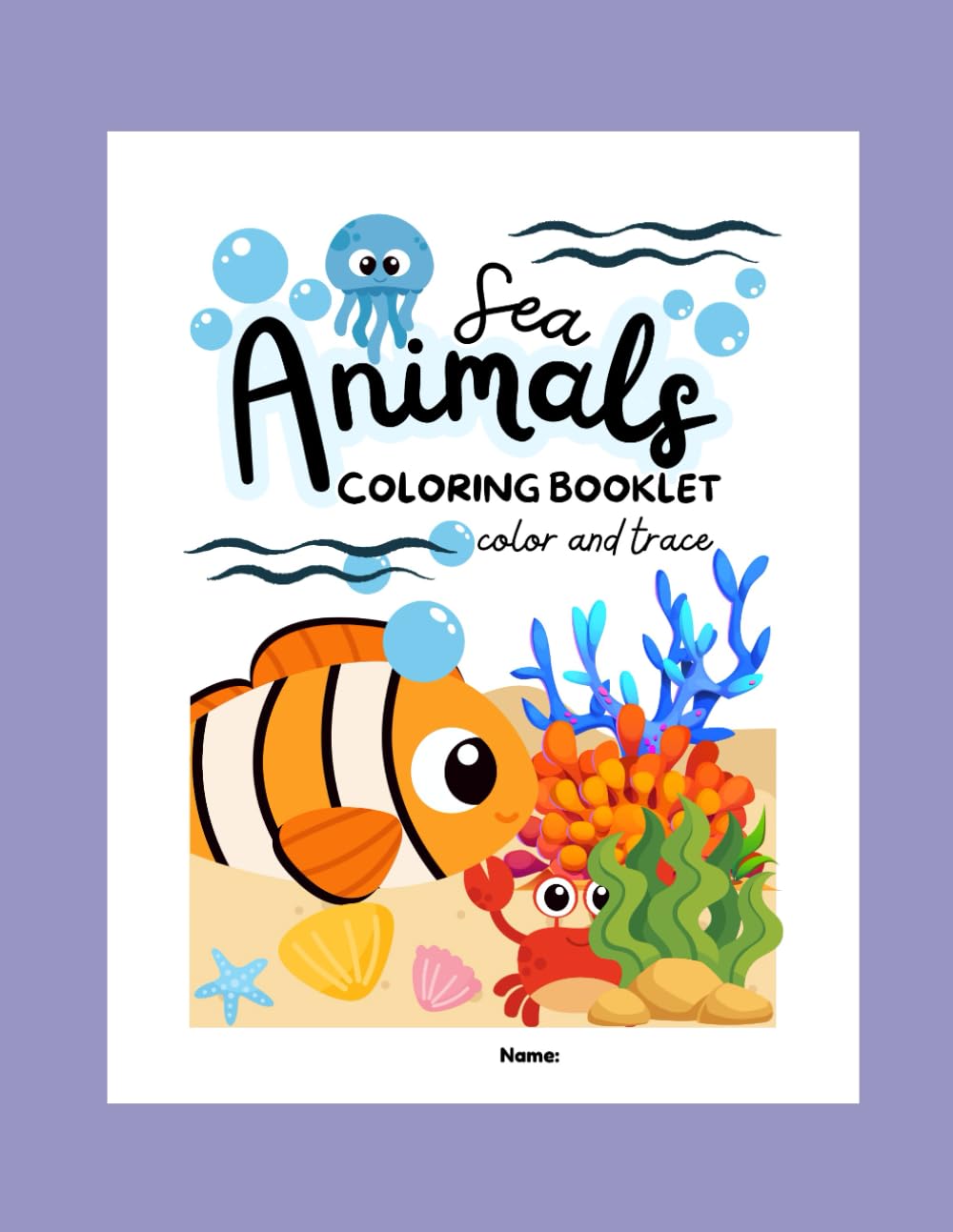 Sea Animals COLORING BOOKLET: Fun and easy coloring book for kids 4 to 10 years